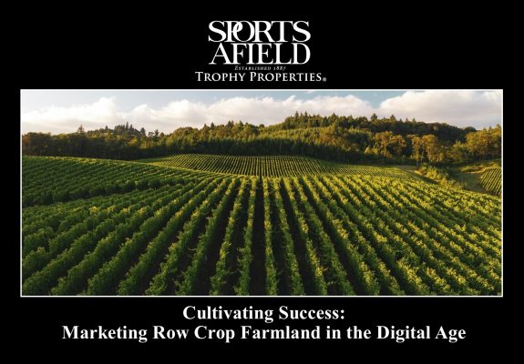 Cultivating Success:  Marketing Row Crop Farmland in the Digital Age