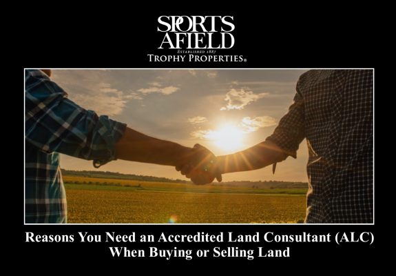 Four Reasons You Need an Accredited Land Consultant (ALC) When Buying or Selling Land